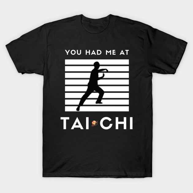 Had Me at Taichi T-Shirt by TaijiFit
